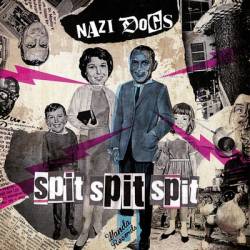The Nazi Dogs : Spit Spit Spit - Stuka Löve